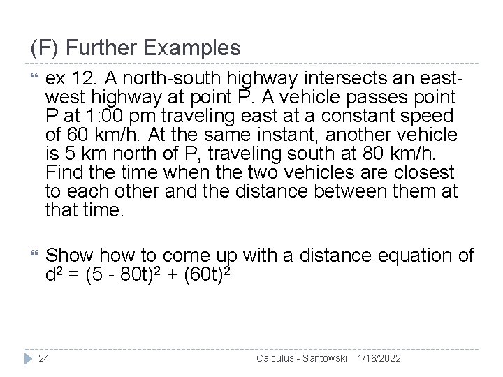(F) Further Examples ex 12. A north-south highway intersects an eastwest highway at point