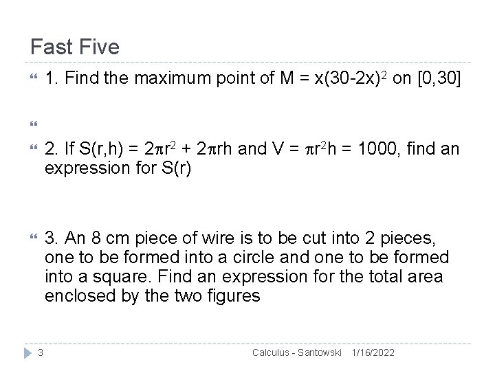 Fast Five 1. Find the maximum point of M = x(30 -2 x)2 on