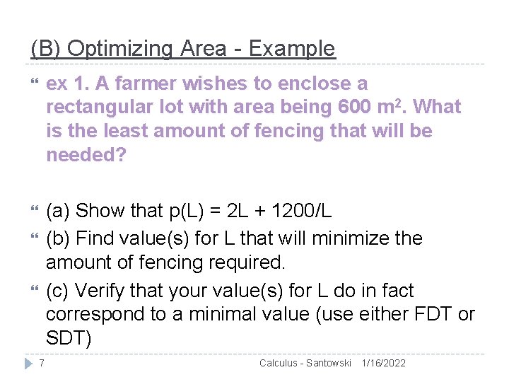 (B) Optimizing Area - Example ex 1. A farmer wishes to enclose a rectangular