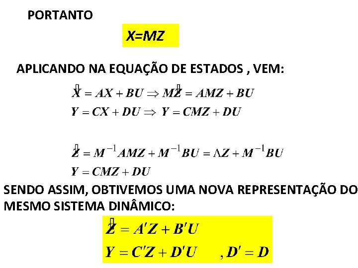 PORTANTO X=MZ APLICANDO NA EQUAÇÃO DE ESTADOS , VEM: SENDO ASSIM, OBTIVEMOS UMA NOVA