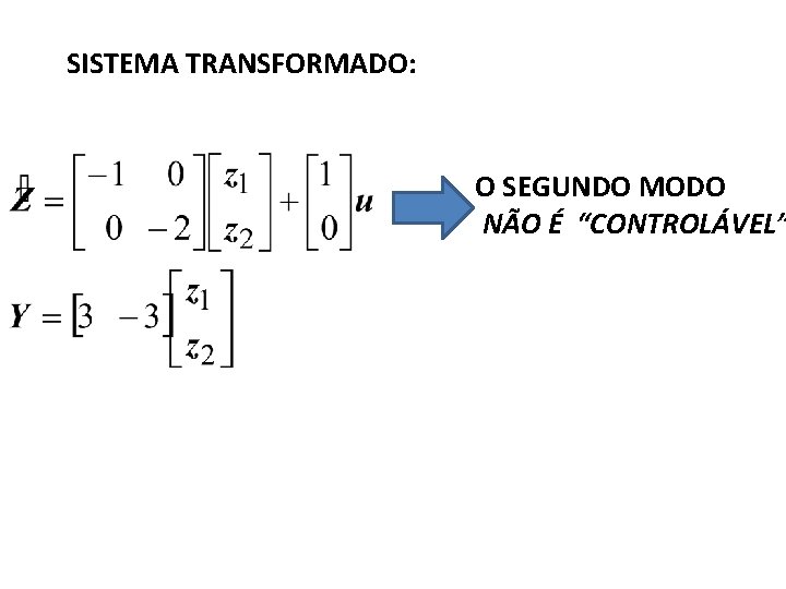 SISTEMA TRANSFORMADO: O SEGUNDO MODO NÃO É “CONTROLÁVEL” 