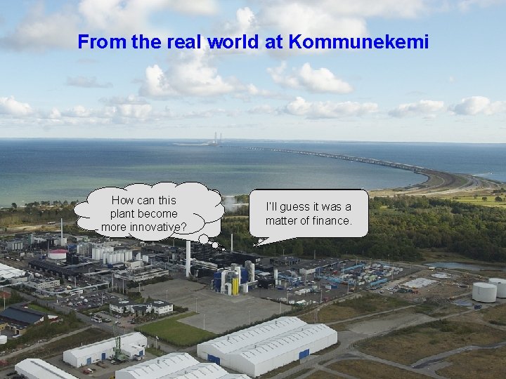 From the real world at Kommunekemi How can this Why Nice wouldn’t idea! Why