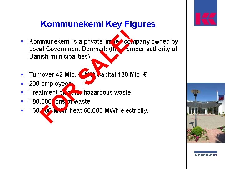 Kommunekemi Key Figures R Turnover 42 Mio. €, Net Capital 130 Mio. € 200