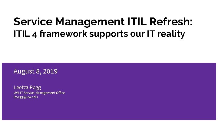 Service Management ITIL Refresh: ITIL 4 framework supports our IT reality August 8, 2019