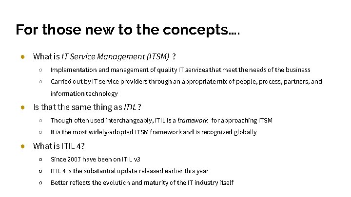 For those new to the concepts…. ● What is IT Service Management (ITSM) ?