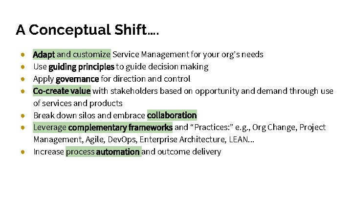 A Conceptual Shift…. Adapt and customize Service Management for your org’s needs Use guiding