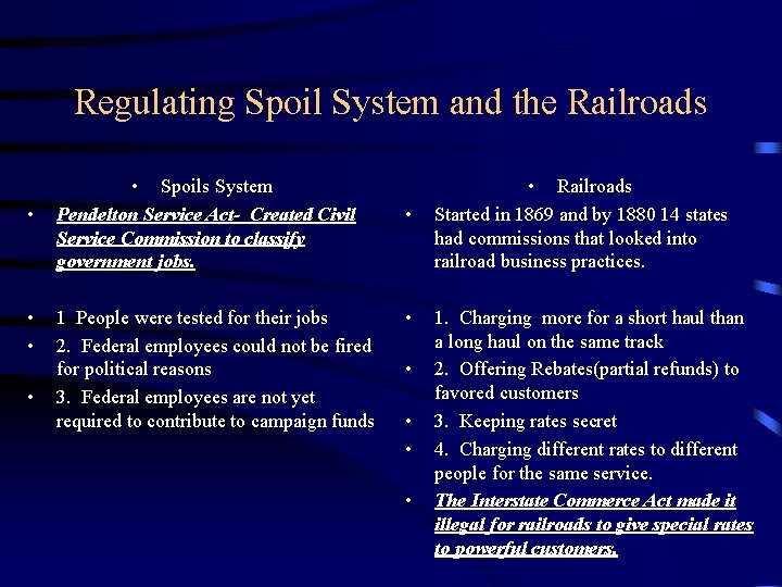 Regulating Spoil System and the Railroads • • • Spoils System Pendelton Service Act-