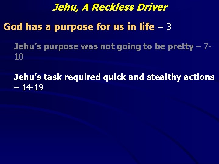 Jehu, A Reckless Driver God has a purpose for us in life – 3