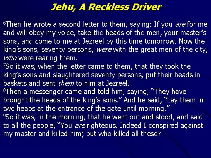 Jehu, A Reckless Driver he wrote a second letter to them, saying: If you