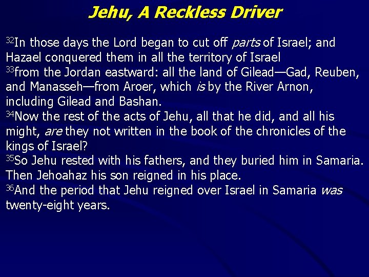 Jehu, A Reckless Driver those days the Lord began to cut off parts of