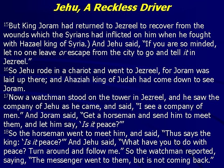 Jehu, A Reckless Driver 15 But King Joram had returned to Jezreel to recover