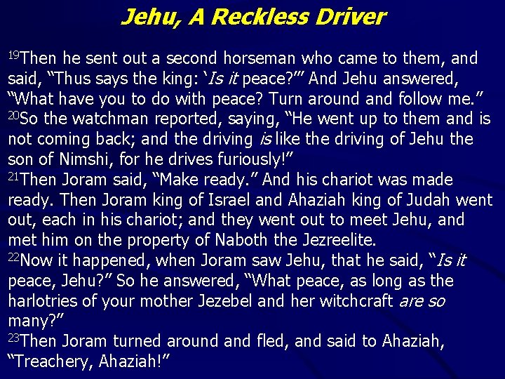 Jehu, A Reckless Driver 19 Then he sent out a second horseman who came