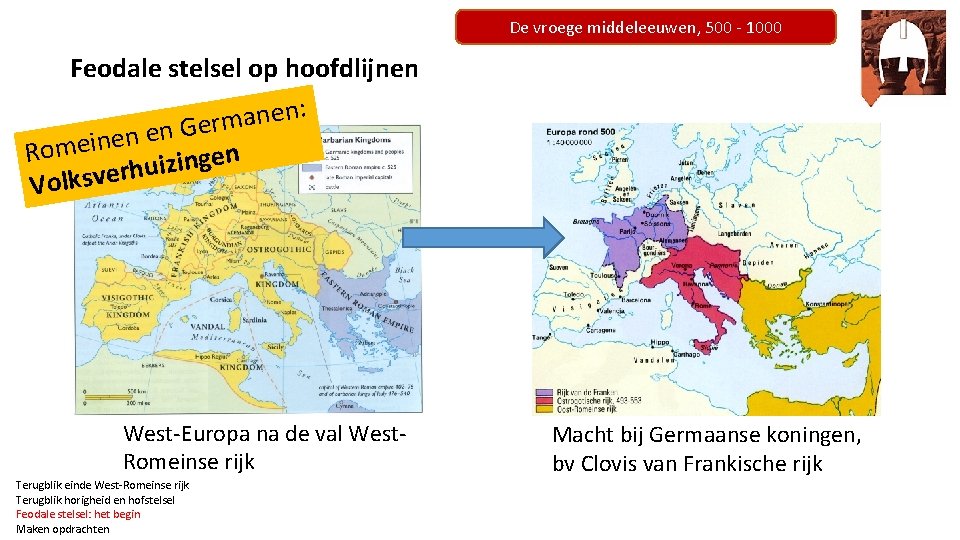 De vroege middeleeuwen, 500 - 1000 Feodale stelsel op hoofdlijnen n: e n a