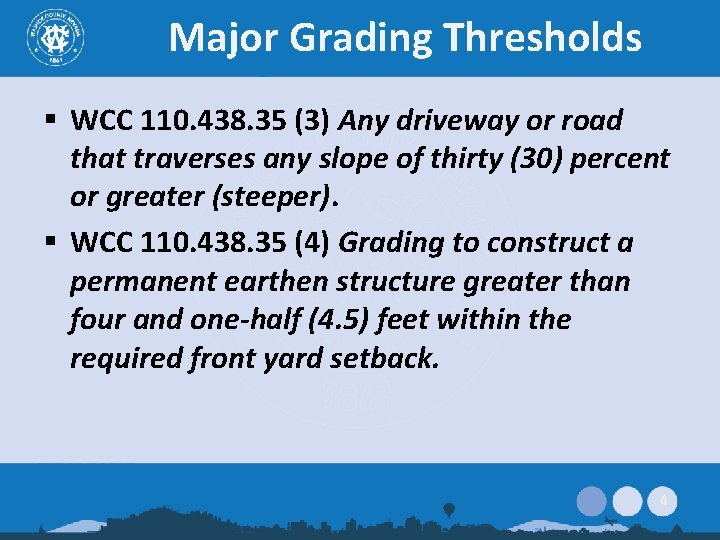 Major Grading Thresholds § WCC 110. 438. 35 (3) Any driveway or road that