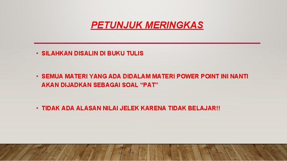 PETUNJUK MERINGKAS • SILAHKAN DISALIN DI BUKU TULIS • SEMUA MATERI YANG ADA DIDALAM