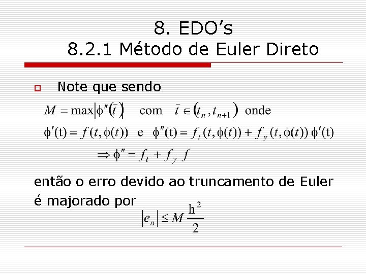 8. EDO’s 8. 2. 1 Método de Euler Direto o Note que sendo então