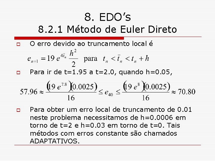 8. EDO’s 8. 2. 1 Método de Euler Direto o O erro devido ao