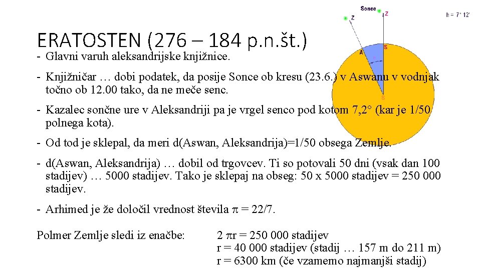 ERATOSTEN (276 – 184 p. n. št. ) - Glavni varuh aleksandrijske knjižnice. -