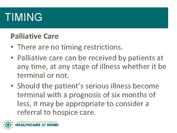 TIMING Palliative Care • There are no timing restrictions. • Palliative care can be TIMING Palliative Care • There are no timing restrictions. • Palliative care can be
