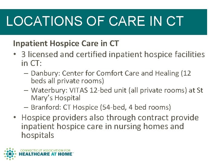 LOCATIONS OF CARE IN CT Inpatient Hospice Care in CT • 3 licensed and LOCATIONS OF CARE IN CT Inpatient Hospice Care in CT • 3 licensed and