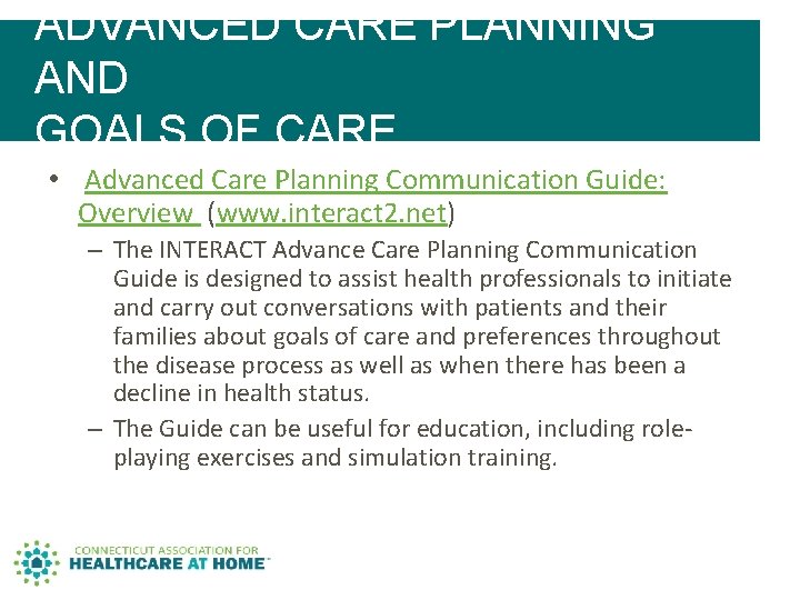 ADVANCED CARE PLANNING AND GOALS OF CARE • Advanced Care Planning Communication Guide: Overview ADVANCED CARE PLANNING AND GOALS OF CARE • Advanced Care Planning Communication Guide: Overview