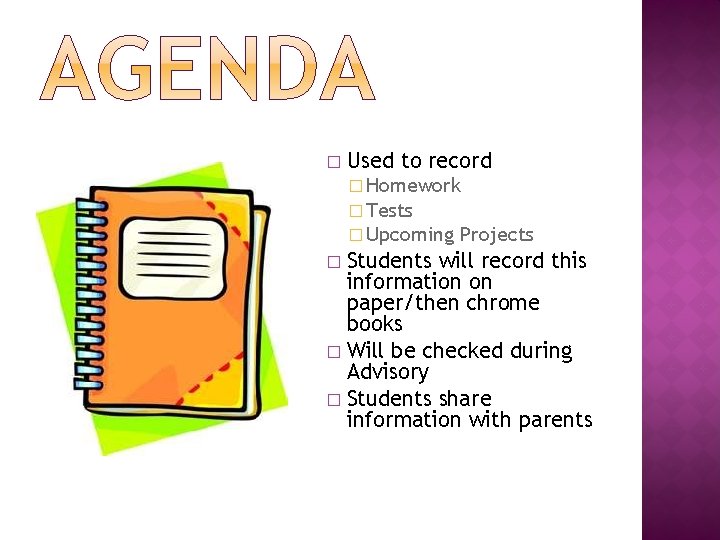 � Used to record � Homework � Tests � Upcoming Projects Students will record