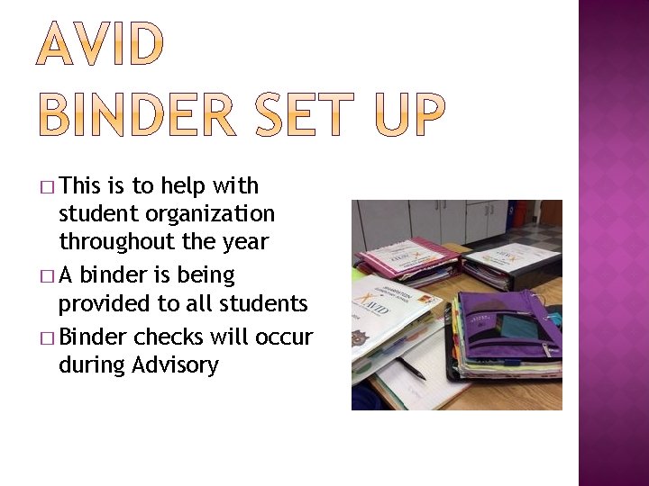 � This is to help with student organization throughout the year � A binder