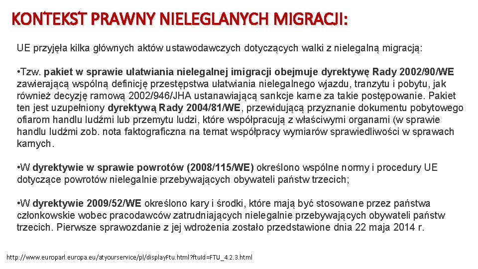 KONTEKST PRAWNY NIELEGLANYCH MIGRACJI: UE przyjęła kilka głównych aktów ustawodawczych dotyczących walki z nielegalną