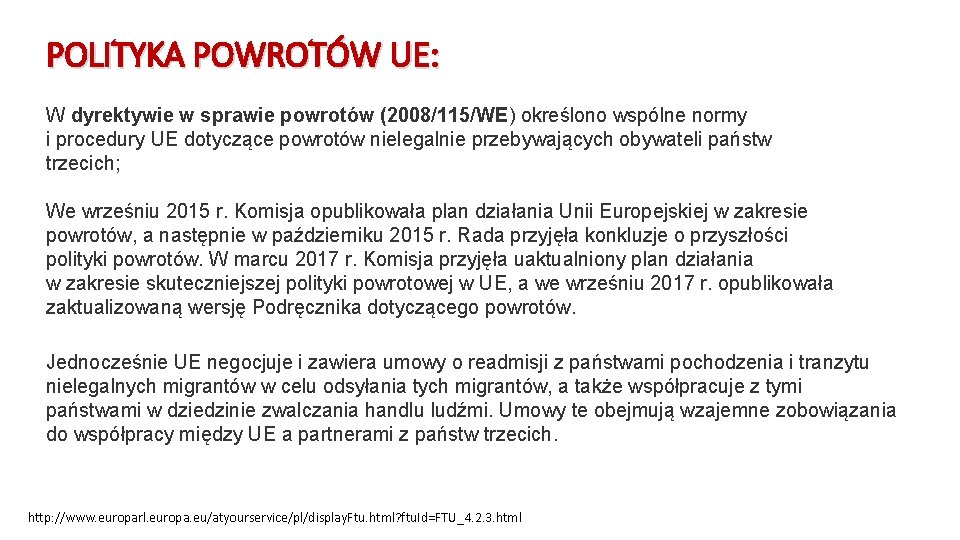 POLITYKA POWROTÓW UE: W dyrektywie w sprawie powrotów (2008/115/WE) określono wspólne normy i procedury