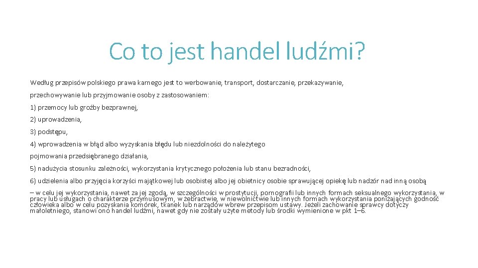 Co to jest handel ludźmi? Według przepisów polskiego prawa karnego jest to werbowanie, transport,