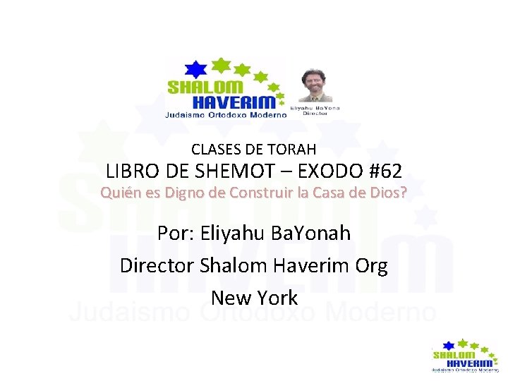 CLASES DE TORAH LIBRO DE SHEMOT – EXODO #62 Quién es Digno de Construir
