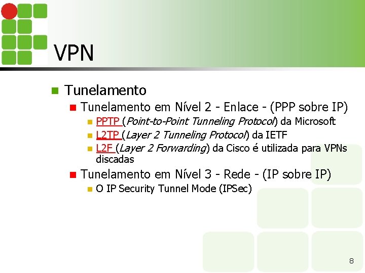 VPN n Tunelamento em Nível 2 - Enlace - (PPP sobre IP) PPTP (Point-to-Point