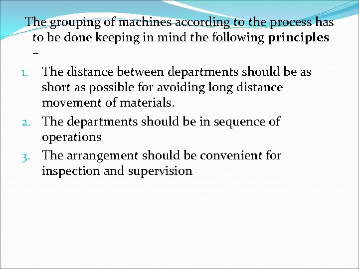 The grouping of machines according to the process has to be done keeping in