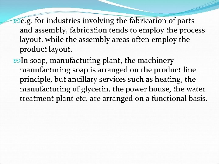  e. g. for industries involving the fabrication of parts and assembly, fabrication tends