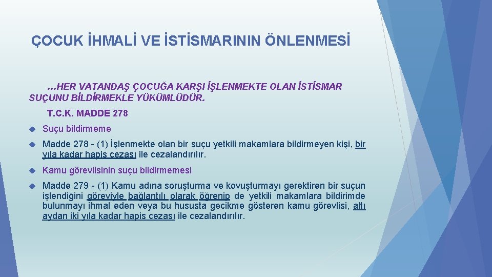 ÇOCUK İHMALİ VE İSTİSMARININ ÖNLENMESİ …HER VATANDAŞ ÇOCUĞA KARŞI İŞLENMEKTE OLAN İSTİSMAR SUÇUNU BİLDİRMEKLE