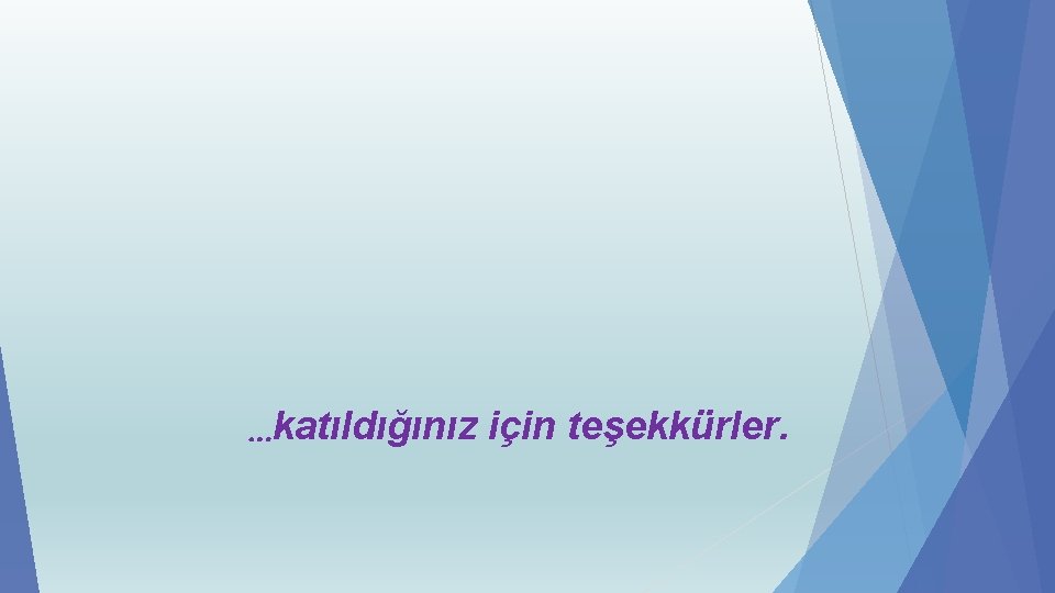 …katıldığınız için teşekkürler. 