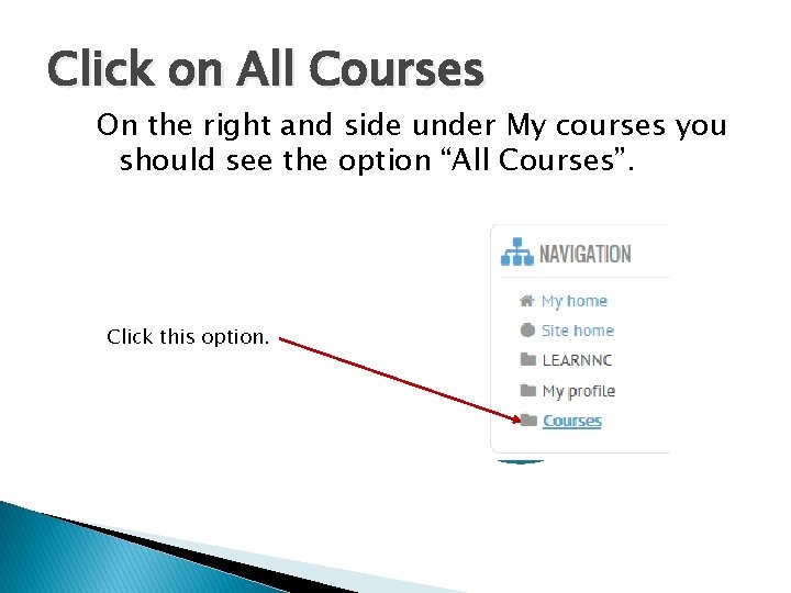 Click on All Courses On the right and side under My courses you should
