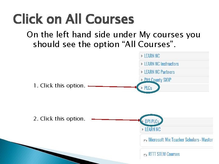 Click on All Courses On the left hand side under My courses you should