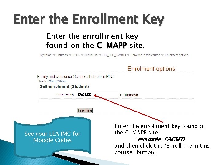 Enter the Enrollment Key Enter the enrollment key found on the C-MAPP site. FACSED