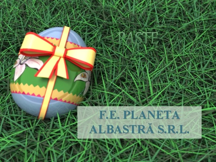 PAŞTE F. E. PLANETA ALBASTRĂ S. R. L. 