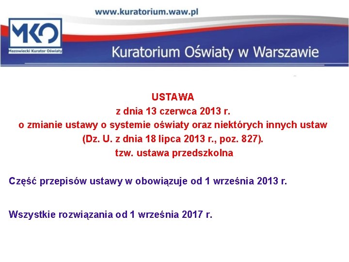 USTAWA z dnia 13 czerwca 2013 r. o zmianie ustawy o systemie oświaty oraz