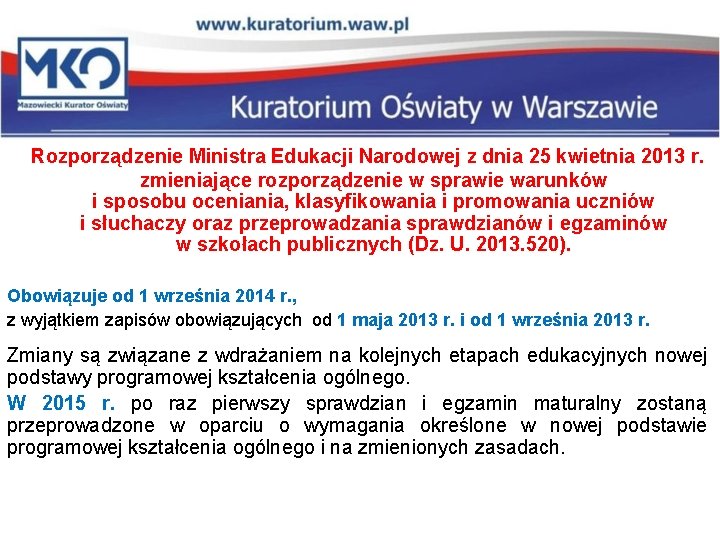 Rozporządzenie Ministra Edukacji Narodowej z dnia 25 kwietnia 2013 r. zmieniające rozporządzenie w sprawie