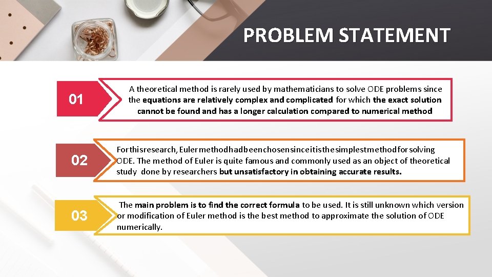 PROBLEM STATEMENT 01 A theoretical method is rarely used by mathematicians to solve ODE