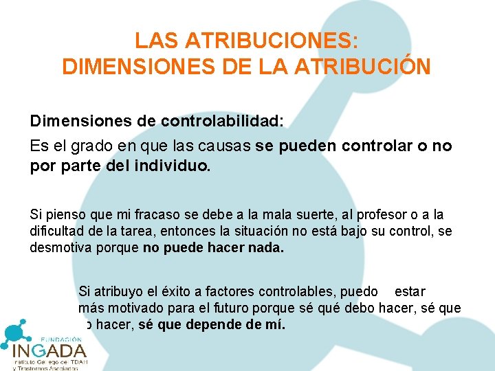 LAS ATRIBUCIONES: DIMENSIONES DE LA ATRIBUCIÓN Dimensiones de controlabilidad: Es el grado en que