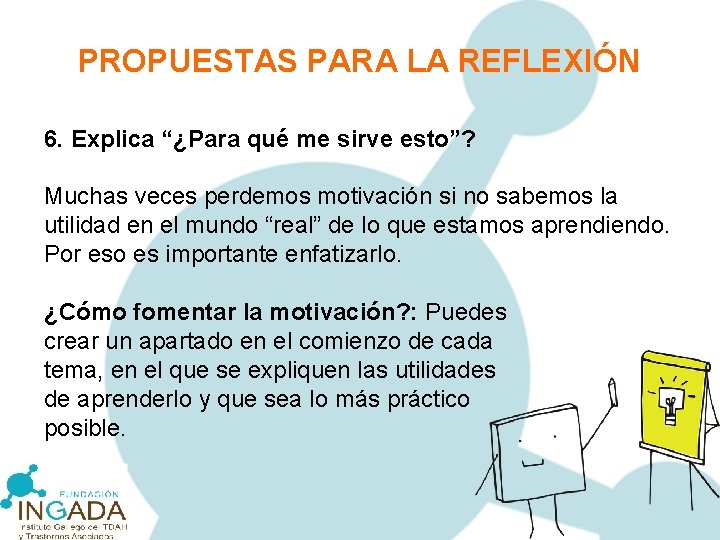 PROPUESTAS PARA LA REFLEXIÓN 6. Explica “¿Para qué me sirve esto”? Muchas veces perdemos