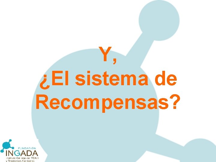 Y, ¿El sistema de Recompensas? 