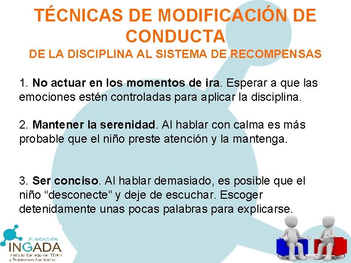 TÉCNICAS DE MODIFICACIÓN DE CONDUCTA DE LA DISCIPLINA AL SISTEMA DE RECOMPENSAS 1. No