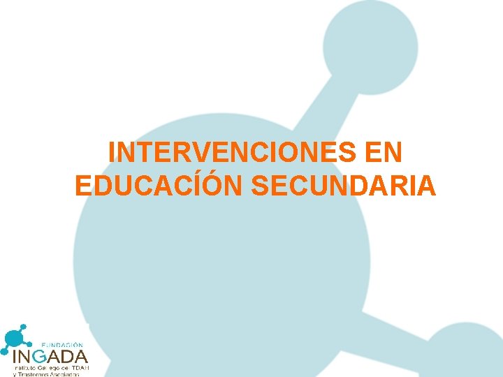 INTERVENCIONES EN EDUCACÍÓN SECUNDARIA 