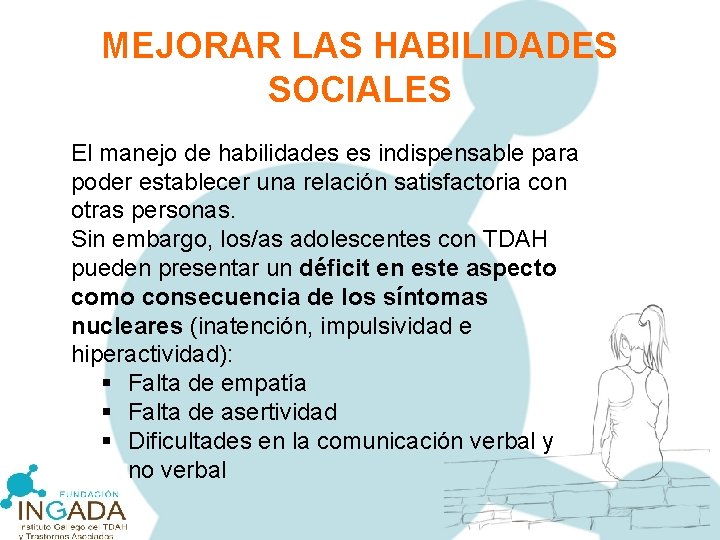 MEJORAR LAS HABILIDADES SOCIALES El manejo de habilidades es indispensable para poder establecer una