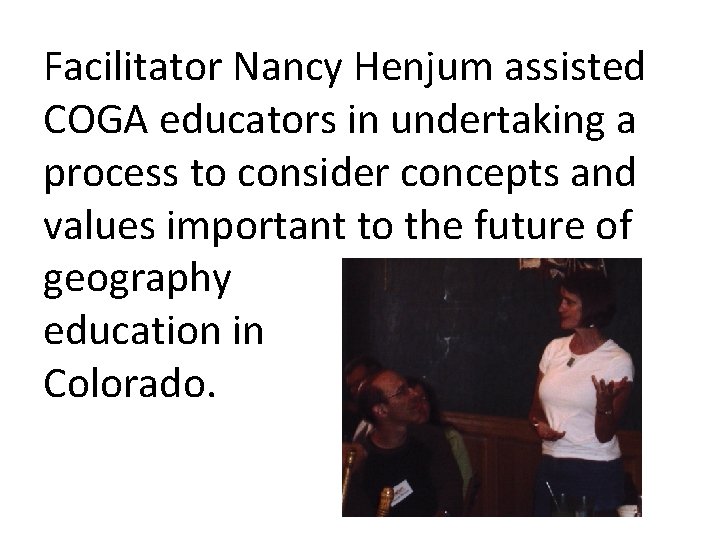 Facilitator Nancy Henjum assisted COGA educators in undertaking a process to consider concepts and